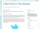 I Saw Elvis In The Woods